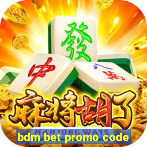 bdm bet promo code